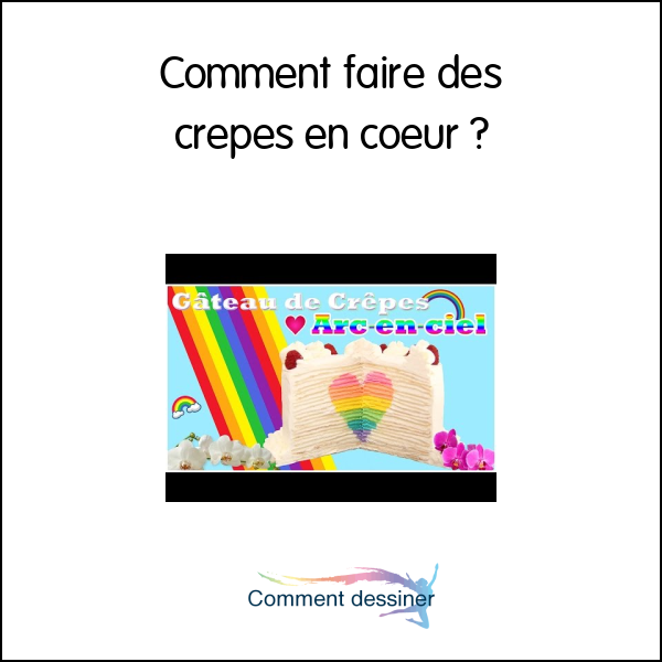 Comment faire des crepes en coeur